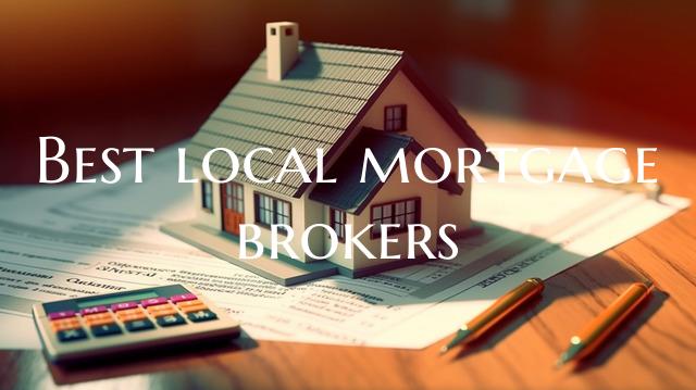 Best local mortgage brokers