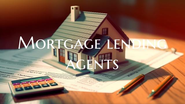 Mortgage lending agents