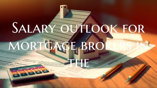 Salary outlook for mortgage ...